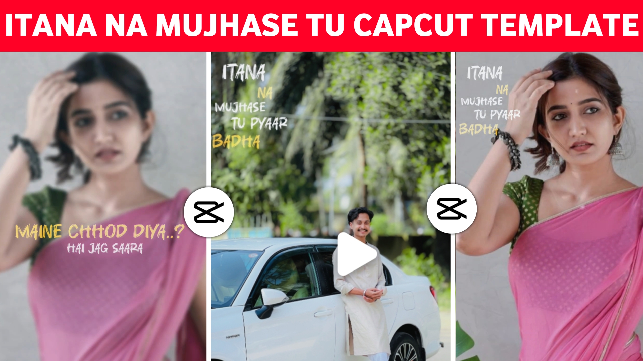 Itana Na Mujhase Tu CapCut Template